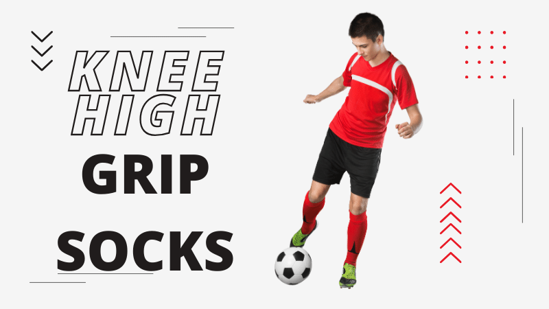 THE ULTIMATE SOLUTION TO SOCCER PLAYERS' DILEMMA KNEE-HIGH GRIP SOCKS UNVEILED